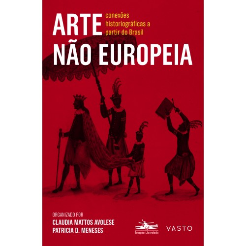 Arte não europeia: conexões historiográficas a partir do Brasil